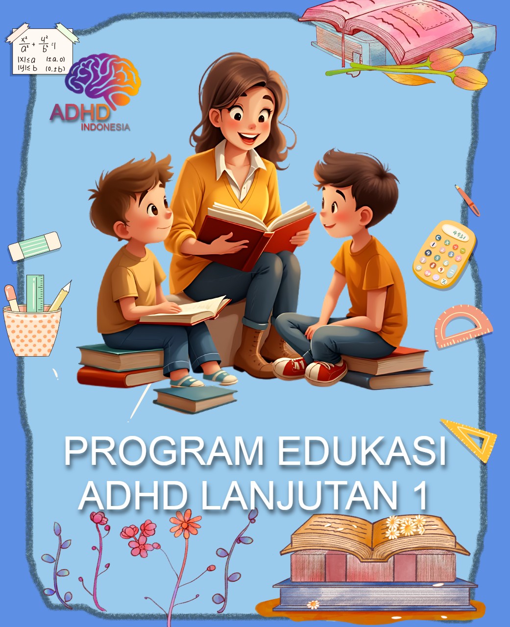 Program ADHD Indonesia Kota Yogyakarta Edukasi Lanjutan Tahap 1 untuk Orang Tua
